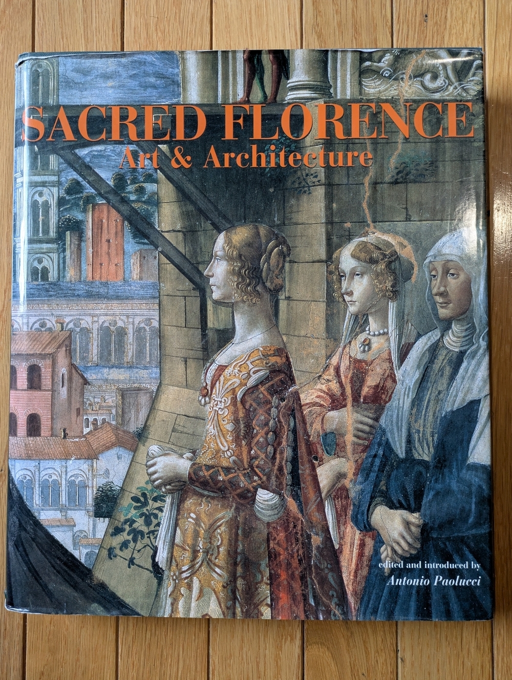 Sacred Florence: Art & Architecture (Hardcover)